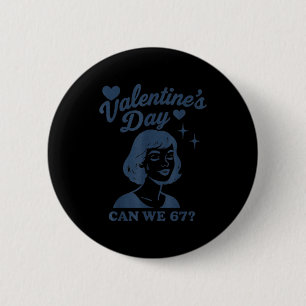 67 Meme Können wir 67 Valentinstage Retro Vintage Button
