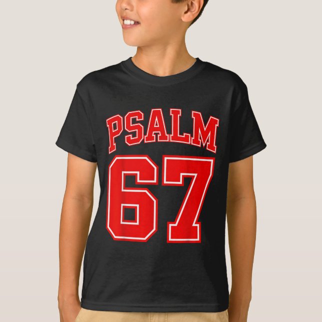 67 Meme Lustig Sechs Sieben Psalm 67 6-7 Meme  T-Shirt (Vorderseite)