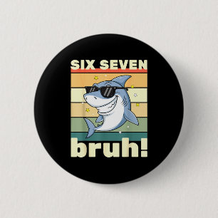 67 Meme Lustig Six Seven Bruh 6-7 Meme Kinder Jung Button