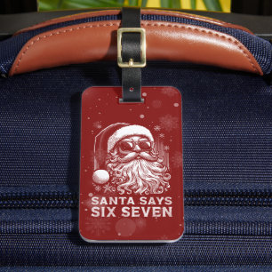 67 Meme Lustiger Santa sagt sechs sieben Weihnacht Gepäckanhänger