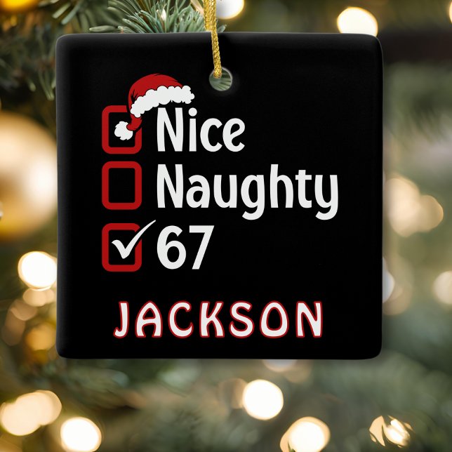 67 Meme Nice Naughty Santa Hat Funny Name Keramikornament (A meme-worthy twist on Christmas cheer. Double-sided for twice the laughs.)