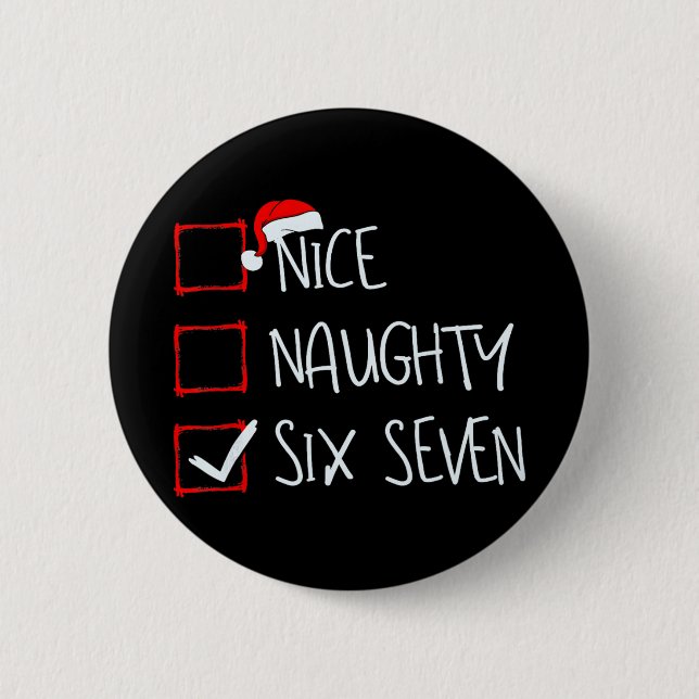 67 Meme Nice Naughty Six Seven Gen Alpha Funny Chr Button (Vorderseite)