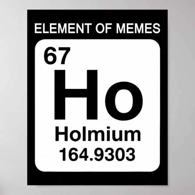67 Meme Nummer Element der Memes Periodensystem 6  Poster (Vorne)