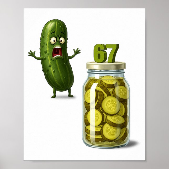 67 Meme Pickle Surprise A Jar Of Sliced Pickles Cu Poster (Vorne)