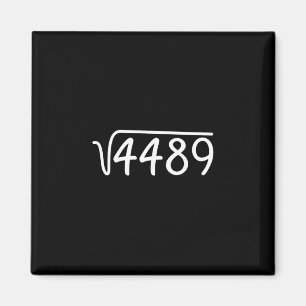 67 Meme Quadratwurzel 4489 Teenager Sechs Sieben S Magnet