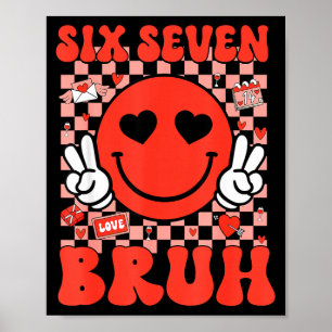 67 Meme Six Seven 6 7 Bruh Valentinsherz Jungen Gi Poster