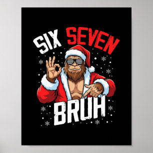 67 Meme Six Seven Bruh Bigfoot Weihnachtsmann 6 7 Poster