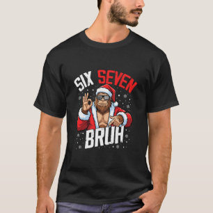 67 Meme Six Seven Bruh Bigfoot Weihnachtsmann 6 7  T-Shirt