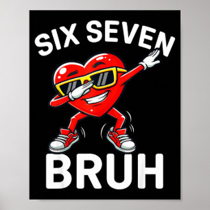 67 Meme Six Seven Bruh Herz Dabbing 6 7 Valentinst Poster