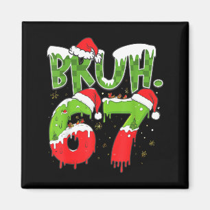 67 Meme Six Seven Bruh Lustige Zahl Weihnachten  Magnet