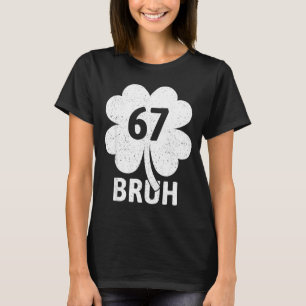 67 Meme Six Seven Bruh Lustiges St. Patrick’s Day T-Shirt