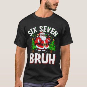 67 Meme Six Seven Bruh Weihnachtsmann Lustige Weih T-Shirt