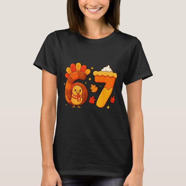 67 Meme Thanksgiving Turkey Day Funny Holiday Six  T-Shirt (Vorderseite)