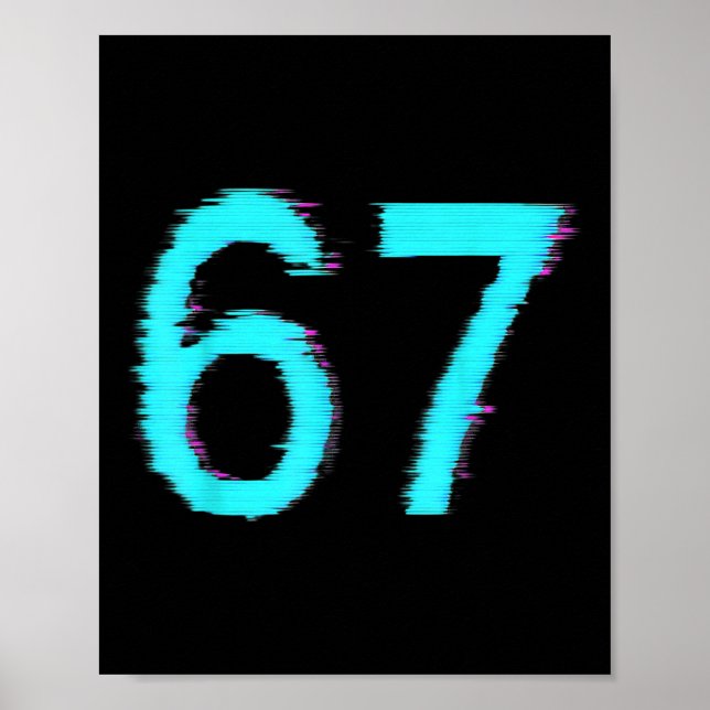 67 Meme Trending Gen Z Alpha Six Seven 6 7  Poster (Vorne)
