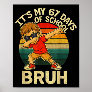 67 Meme Zahlen Dabbing Es Ist Mein 67 Tag In Der S Poster