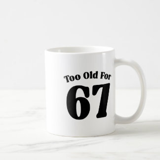 67 Meme Zu alt für sechs sieben Lehrer Eltern Dad Kaffeetasse