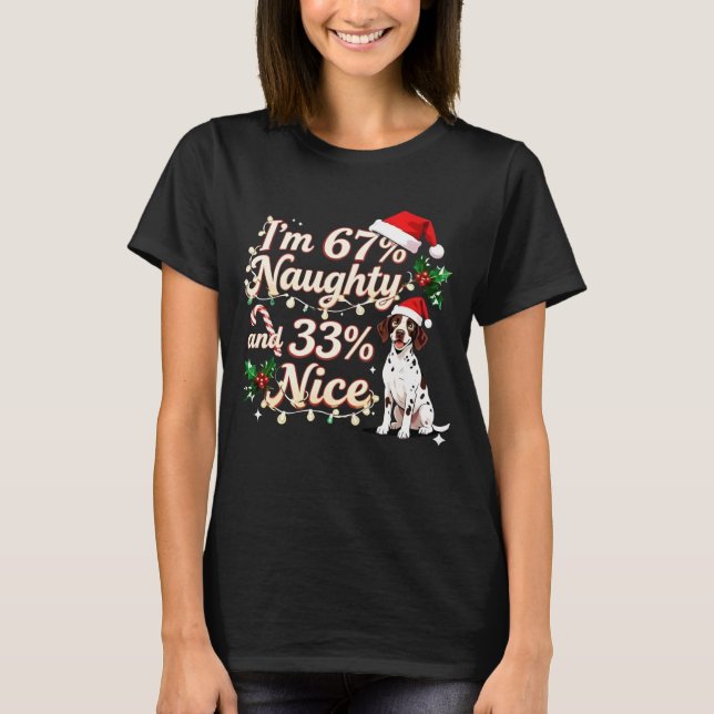 67% Naughty 33% Nice German Shorthaired Pointer Ch T-Shirt (Vorderseite)