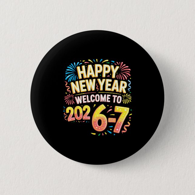 67 New Year's Eve - Happy New Year 2026-7 Funny 67 Button (Vorderseite)