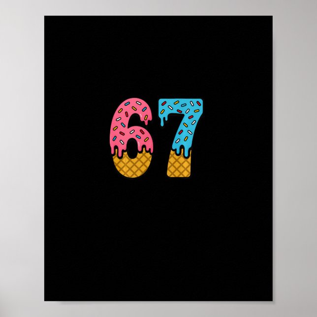 67 Number Six Seven Alpha Slang Eis Drip Spaß Poster (Vorne)