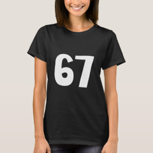 67 Nummer Siebenundsechzig Lustiger Meme Sechs Sie T-Shirt