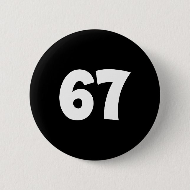 67 Nummer Siebenundsechzig Lustiges Meme Schule Te Button (Vorderseite)