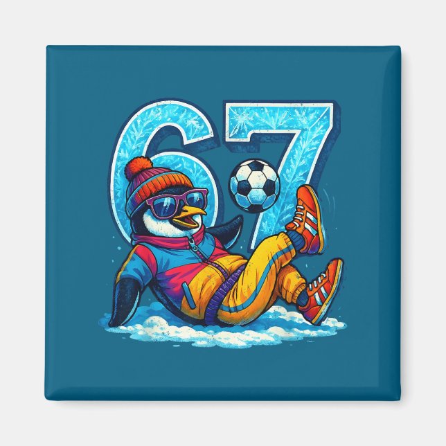 67 Penguin Soccer Funny Winter Meme Gift  Magnet (Vorne)
