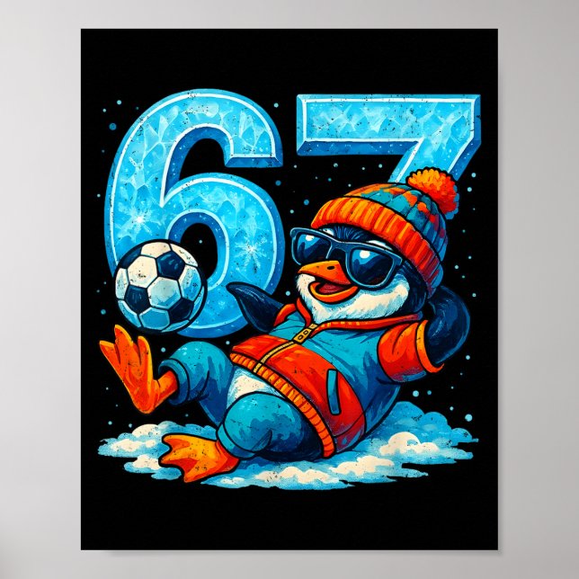 67 Penguin Soccer Funny Winter Meme Gift  Poster (Vorne)