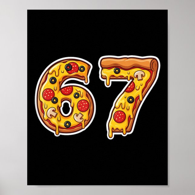 67 Pizza Drip Meme Funny Six Seven Gen Alpha Slang Poster (Vorne)