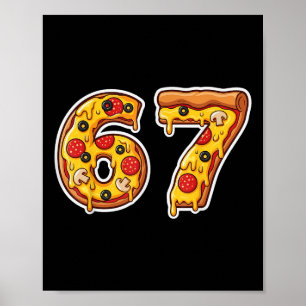 67 Pizza Drip Meme Lustig Six Seven Gen Alpha Slan Poster