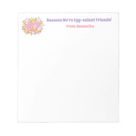 67 Reasons We’re Egg-cellent Friends! Easter Notizblock