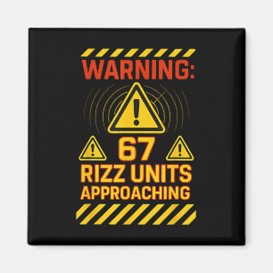 67 Rizz Einheiten Nähern Sich Warnschild Sechs Sie Magnet