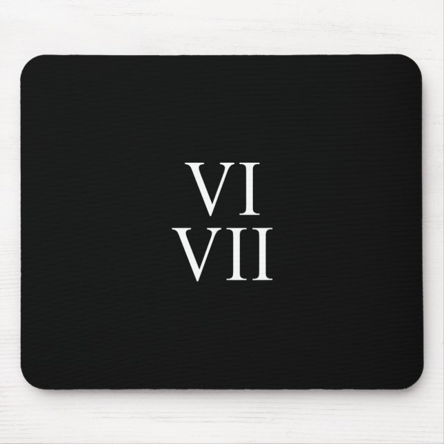 67 Roman Numerals Vi Vii Funny Six Seven Meme Matc Mousepad (Vorne)