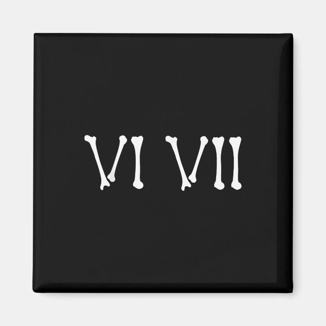 67 Roman Numerals Vi Vii Funny Skeleton Halloween  Magnet (Vorne)