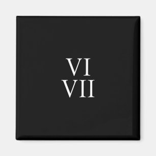 67 römische Zahlen Vi Vii Lustig Six Seven Meme Ma Magnet