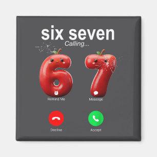 67 Ruft Lustigen Meme 67 Akzeptiere Albern Six Sev Magnet