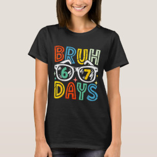 67. Schultag Bruh 67 Tage Schule Singles T-Shirt