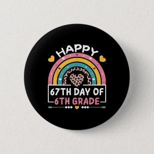 67 Schultage Frohen 67. Tag der 6. Klasse Lehrer Button