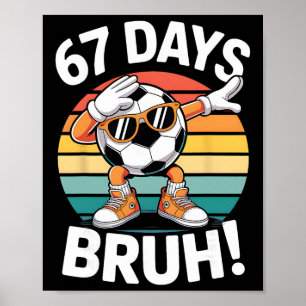 67 Schultage Lustiger Bruh Lehrer Kinder Dabbing  Poster