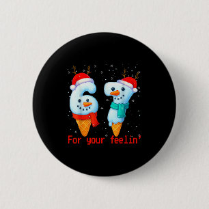 67 Sechs Sieben Für Dein Gefühls-Meme Weihnachten Button