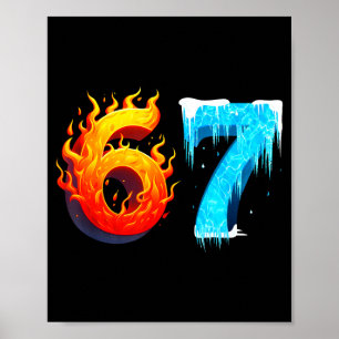 67 Six Seven 6-7 Flammendes Eis Lustige Teenager K Poster