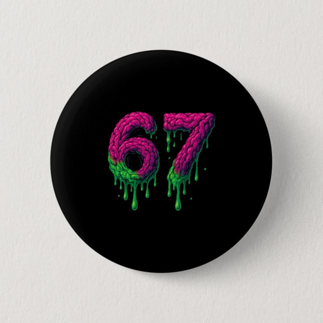 67 Six Seven 6-7 Giftiger Gehirntropfen - Lustiger Button (Vorderseite)