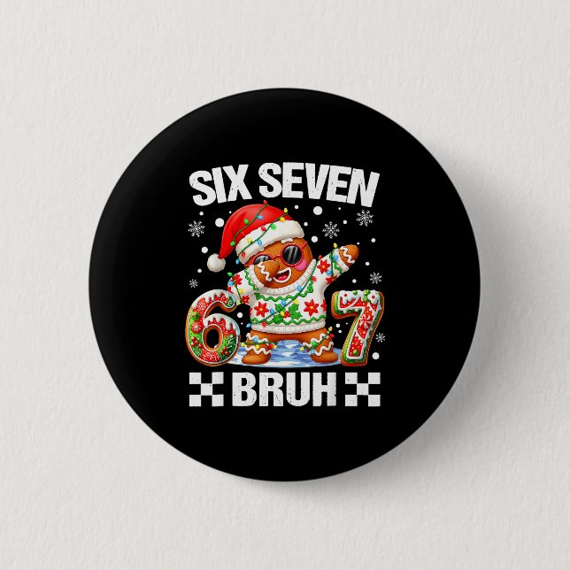 67 Six Seven Bruh Christmas 6 7 Meme Funny Gingerb Button (Vorderseite)