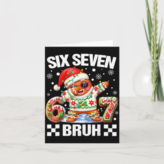 67 Six Seven Bruh Christmas 6 7 Meme Funny Gingerb Karte (Vorderseite)