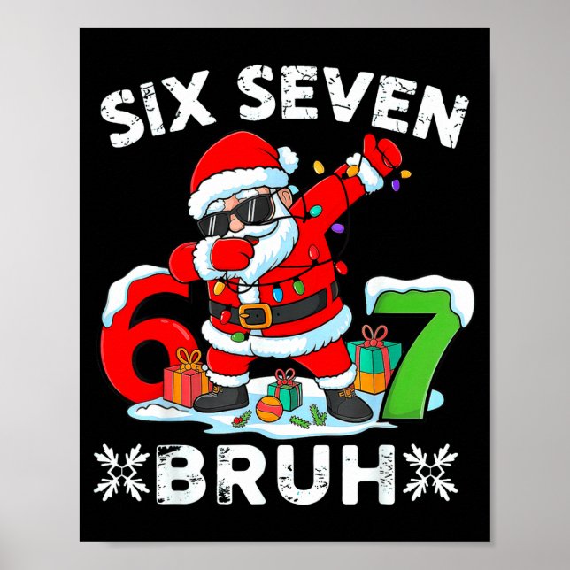 67 Six Seven Bruh Christmas 6 7 Meme  Poster (Vorne)