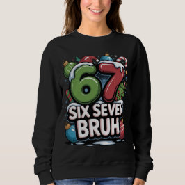 67 Six Seven Bruh Christmas Fun Holiday Tee Gift