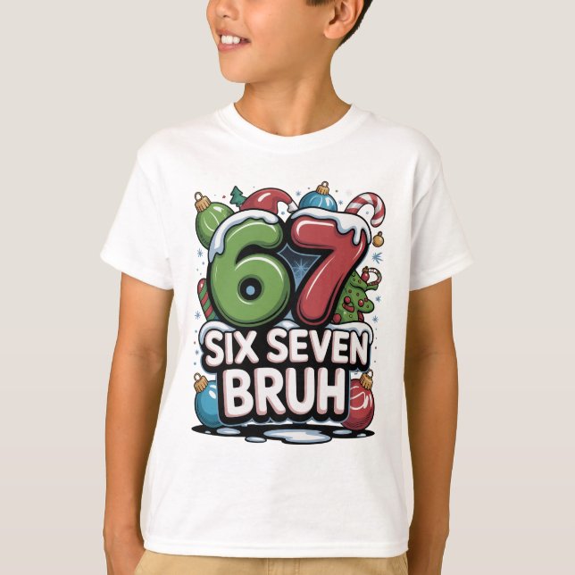 67 Six Seven Bruh Christmas Fun Holiday Tee Gift (Vorderseite)