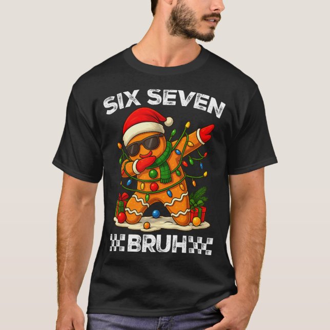 67 Six Seven Bruh Funny Christmas Dabbing Gingerbr T-Shirt (Vorderseite)