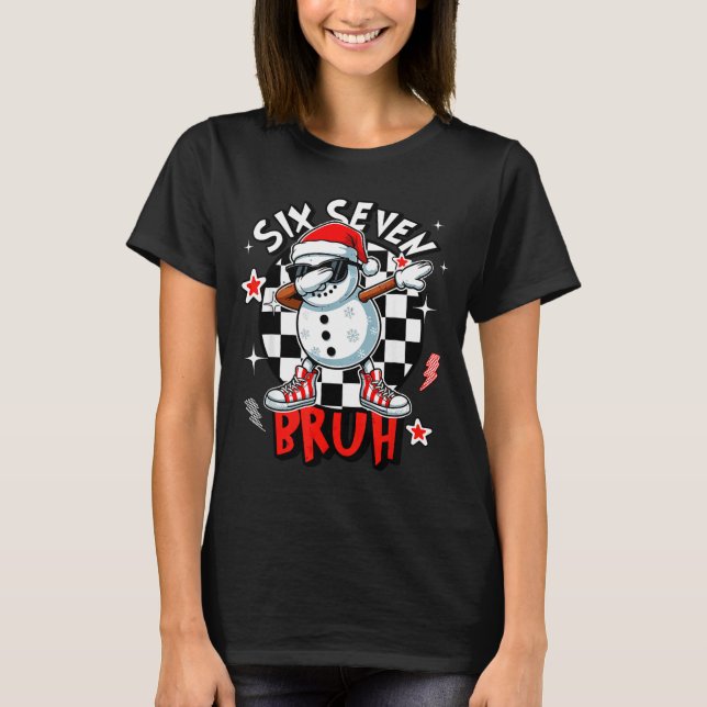 67 Six Seven Bruh Funny Snowman Christmas 6 7 Meme T-Shirt (Vorderseite)