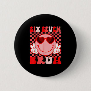 67 Six Seven Bruh Lustiger Valentinstag 6 7 Meme K Button