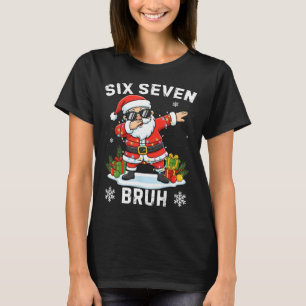 67 Six Seven Bruh Lustiger Weihnachts-Meme-Trend-T T-Shirt
